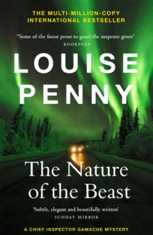 The Nature of the Beast : thrilling and page-turning crime fiction from the author of the bestselling Inspector Gamache novels