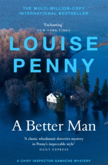 A Better Man : thrilling and page-turning crime fiction from the New York Times bestselling author of the Inspector Gamache series