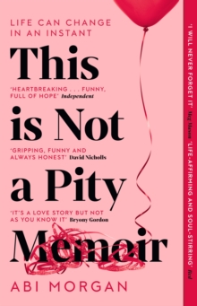 This is Not a Pity Memoir : The heartbreaking and life-affirming bestseller from the writer of The Split