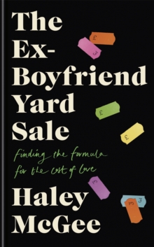 The Ex-Boyfriend Yard Sale : From the creator of the Edinburgh Festival sell out hit AGE IS A FEELING