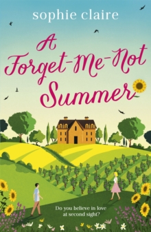 A Forget-Me-Not Summer : The perfect feel-good summer escape, set in sunny Provence!