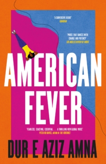 American Fever : The sharp and spiky debut novel from the winner of the Financial Times Essay Prize