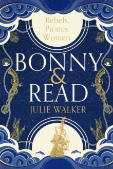 Bonny & Read : The beautiful and page-turning feminist historical novel for 2023