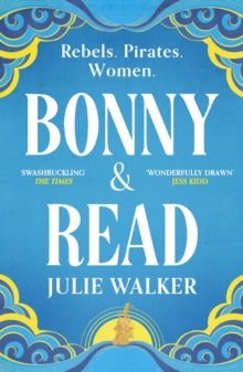 Bonny & Read : The beautiful and page-turning feminist historical novel for 2023