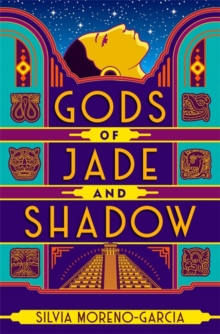 Gods of Jade and Shadow, Hardback Book Gods of Jade and Shadow, Hardback Book