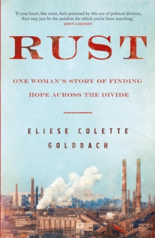 Rust : One woman's story of finding hope across the divide, Paperback / softback Book Rust : One woman's story of finding hope across the divide, Paperback / softback Book