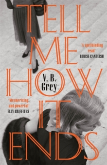 Tell Me How It Ends : A gripping drama of past secrets, manipulation and revenge