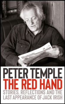 The Red Hand : Stories, reflections and the last appearance of Jack Irish, Hardback Book The Red Hand : Stories, reflections and the last appearance of Jack Irish, Hardback Book
