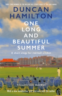 One Long and Beautiful Summer : A Short Elegy For Red-Ball Cricket, Hardback Book One Long and Beautiful Summer : A Short Elegy For Red-Ball Cricket, Hardback Book