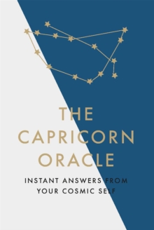 The Capricorn Oracle : Instant Answers from Your Cosmic Self