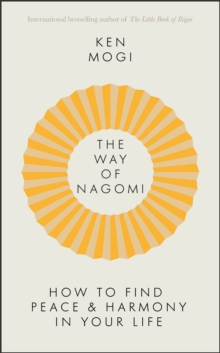 The Way of Nagomi : Live more harmoniously the Japanese way