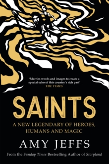 Quercus Publishing Saints , A New Legendary Of Heroes, Humans And Magic