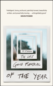 The Last Good Funeral of the Year : A Memoir