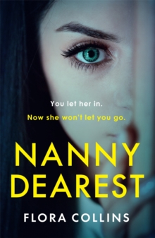 Nanny Dearest : the chilling thriller that will get under your skin