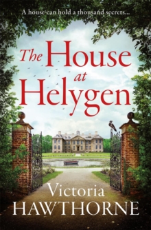 The House at Helygen : An absolutely captivating historical mystery full of twists and dark secrets