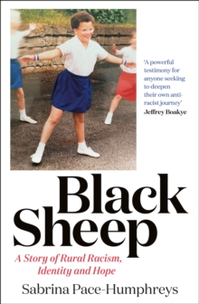 Black Sheep : A Story of Rural Racism,  Identity and Hope