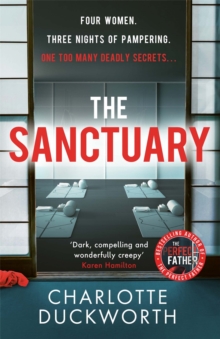 The Sanctuary : A gripping and twisty thriller full of dark secrets and deadly consequences