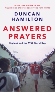 Answered Prayers : England and the 1966 World Cup