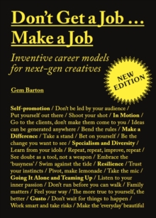 Don't Get a JobMake a Job New Edition : Inventive career models for next-gen creatives