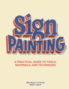 Sign Painting : A practical guide to tools, materials, techniques