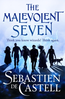 The Malevolent Seven : "Terry Pratchett meets Deadpool" in this darkly funny fantasy