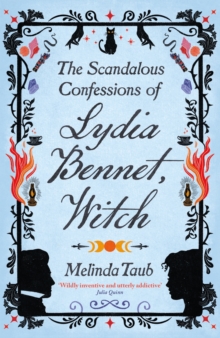 The Scandalous Confessions of Lydia Bennet, Witch : a magical novel about love, life and little sisters