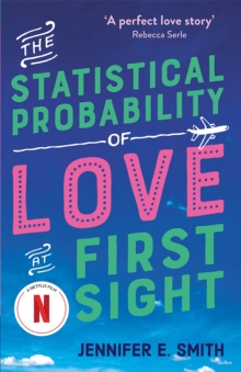 The Statistical Probability of Love at First Sight : now a major Netflix film!