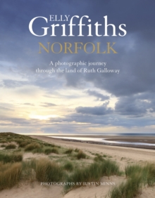 Norfolk : A photographic journey through the land of Ruth Galloway