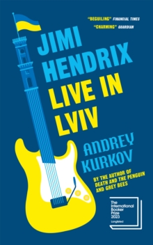 Jimi Hendrix Live in Lviv : Longlisted for the International Booker Prize 2023