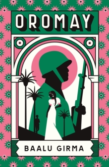 Oromay : War, betrayal and espionage in 1980s Ethiopia: a classic of African literature that sealed its author's fate