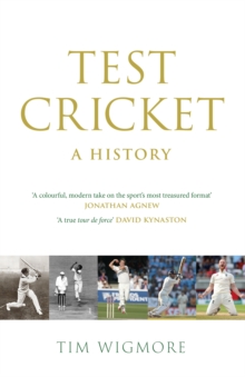 Test Cricket : A History (SUNDAY TIMES SPORTS BOOK OF THE YEAR 2025)