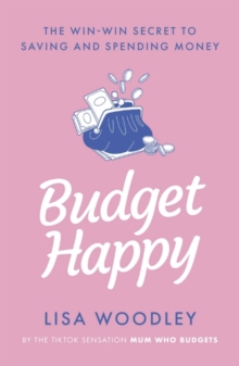 Budget Happy : the win-win secret to saving and spending money