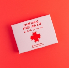 Emotional First Aid Kit : 45 cards for self-care