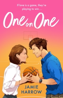 One on One : a steamy rivals-to-lovers workplace romance perfect for fans of Hannah Grace