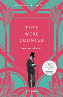 They Were Counted : The Transylvanian Trilogy, Volume I