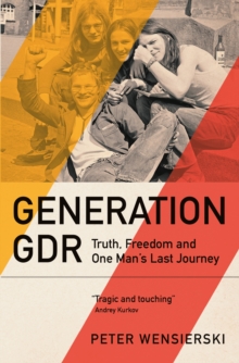 Quercus Generation Gdr , Truth, Freedom And One Man's Last Journey