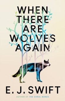 When There Are Wolves Again : Winner Of The Best Novel Award 2025 From The British Science Fiction Association