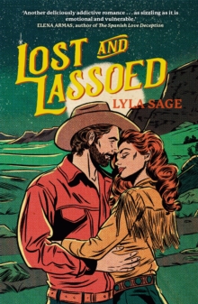 Lost and Lassoed : A steamy enemies-to-lovers, best friend's brother romance from the author of TikTok sensation DONE AND DUSTED