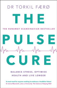 The Pulse Cure : Balance stress, optimise health and live longer