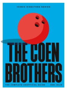 The Coen Brothers : The Complete Unofficial Guide