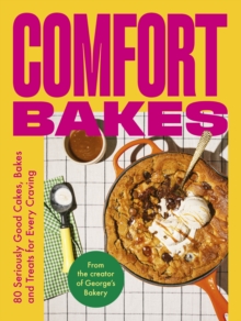 Hodder & Stoughton Comfort Bakes , 80 Seriously Good Cakes, Bakes And Treats For Every Craving