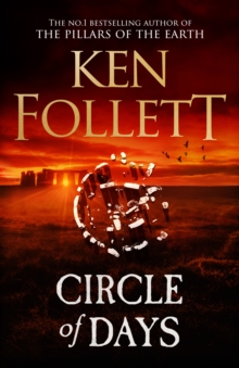 Quercus Publishing Circle Of Days , The Epic New Novel From The No. 1 Bestselling Author Of The Pillars Of The Earth