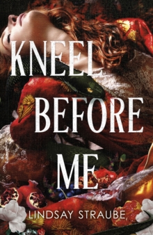 Kneel Before Me : The Extraordinary Stand-Alone Prequel To The Spicy Romantasy That Has Taken The World By Storm!