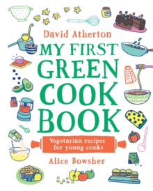 My First Green Cook Book: Vegetarian Recipes for Young Cooks