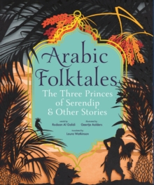 Arabic Folktales: The Three Princes Of Serendip And Other Stories