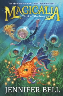 Magicalia: Thief of Shadows : Journey into a world of incredible creatures in science-packed fantasy adventure; Friends summon magical beasts to save the world from a dangerous thief