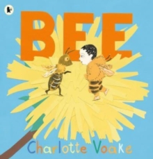Bee : A playful adventure into the life of bees and their importance in the world, ideal for inquisitive minds aged 3-7