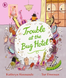 Trouble at the Bug Hotel : A hilarious picture book about the importance of making everyone feel included