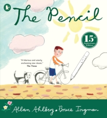 The Pencil : A brilliantly funny picture book from the legendary author of FUNNYBONES, EACH PEACH PEAR PLUM and PEEPO!
