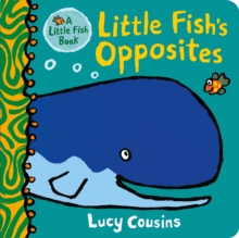 Little Fish's Opposites : From the creator of Maisy - now on TV! Perfect for babies and toddlers